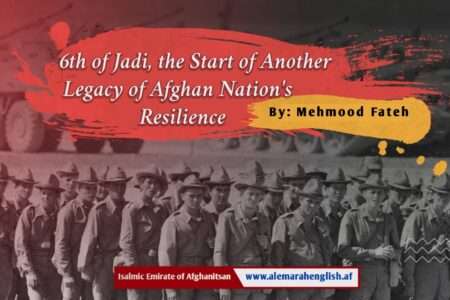 6th of Jadi, the Start of Another Legacy of Afghan Nation’s Resilience