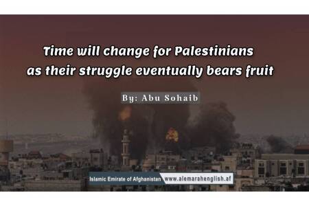Time will change for Palestinians as their struggle eventually bears fruit