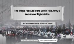 The Tragic Fallouts of the Soviet Red Army’s Invasion of Afghanistan