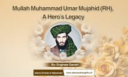 Mullah Muhammad Umar Mujahid (RH) A Hero’s Legacy