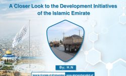 A Closer Look to the Development Initiatives of the Islamic Emirate