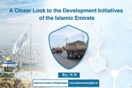 A Closer Look to the Development Initiatives of the Islamic Emirate