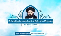 Most significant accomplishments of Martyr Amir-ul-Momineen, may Allah accept him